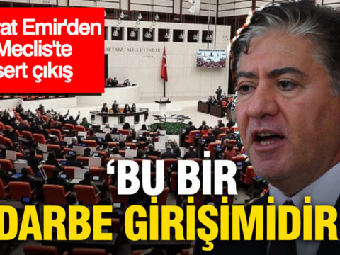 Murat emirden mecliste sert cikis bu bir darbe girisimidir 372wF8uE